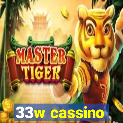 33w cassino